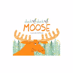 Duck Duck Moose by Gifford & Lucinda