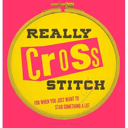 ISBN Really Cross Stitch (For when you just want to stab something a lot), English, Hardcover, 96 pages