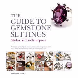 ISBN The Guide to Gemstone Settings (Styles and Techniques), English, Paperback, 208 pages