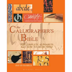 ISBN The Calligrapher's Bible (100 Complete Alphabets and How to Draw Them), English, Hardcover, 256 pages