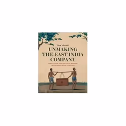 ISBN Unmaking the East India Company : British Art and Political Reform in Colonial India : C. 1813-1858, English, Hardcover, ...
