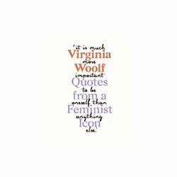 Virginia Woolf : Inspiring Quotes from an Original Feminist Icon - Virginia Woolf - book