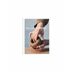 ISBN Urban Potter : A Modern Guide to the Ancient Art of Hand-Building Bowls Plates Pots and More