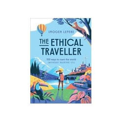 ISBN thical Traveller: 100 Ways to Roam the World: Without Ruining It! book Travel English Hardcover 108 pages
