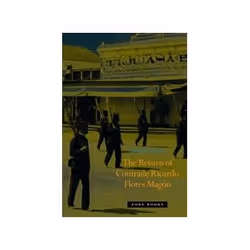 ISBN Return of Comrade Ricardo Flores Magon, History, English, Hardcover, 608 pages