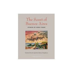 ISBN Scent of Buenos Aires: Stories by Hebe Uhart book General novel English 484 pages