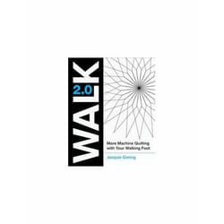 ISBN Walk 2.0 : More Machine Quilting With Your Walking Foot
