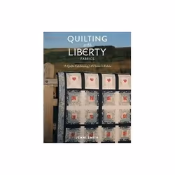 ISBN Quilting With Liberty Fabrics: 15 Quilts Celebrating 145 Years of Fabric, Art & design, English, Hardcover, 224 pages