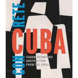 ISBN Concrete Cuba: Cuban Geometric Abstraction from the 1950s book History English Paperback 192 pages