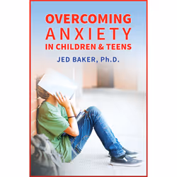 ISBN Overcoming Anxiety in Children and Teens, Dr Jed Baker, Any gender, ACER Press