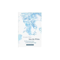 ISBN Into the White : The Renaissance Arctic and the End of the Image