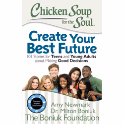 ISBN Chicken Soup for the Soul: Create Your Best Future, English, Trade Paperback, 400 pages