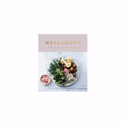 ISBN Well + Good : 100 Healthy Recipes + Expert Advice for Better Living, English, Hardcover, 272 pages