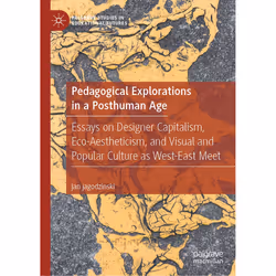 ISBN Pedagogical Explorations in a Posthuman Age, English, Hardcover, 327 pages