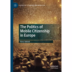 ISBN The Politics of Mobile Citizenship in Europe, English, Hardcover, 227 pages