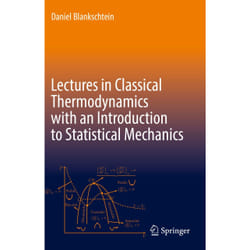 ISBN Lectures in Classical Thermodynamics with an Introduction to Statistical Mechanics book English Hardcover 766 pages