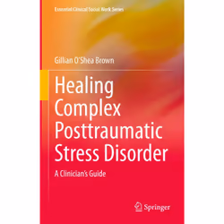 ISBN Healing Complex Posttraumatic Stress Disorder, English, Hardcover, 167 pages