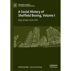 ISBN A Social History of Sheffield Boxing, Volume I book English Hardcover 397 pages