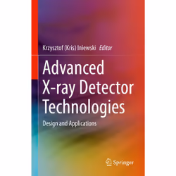 ISBN Advanced X-ray Detector Technologies, English, Hardcover, 295 pages