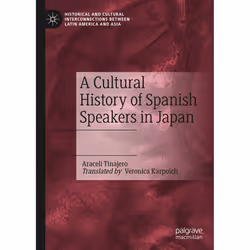 ISBN A Cultural History of Spanish Speakers in Japan, English, Hardcover, 256 pages