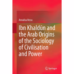 ISBN Ibn Khaldūn and the Arab Origins of the Sociology of Civilisation and Power, English, Hardcover, 255 pages