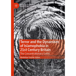 ISBN Terror and the Dynamism of Islamophobia in 21st Century Britain, English, Hardcover, 699 pages