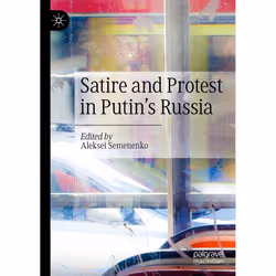 ISBN Satire and Protest in Putin’s Russia, English, Hardcover, 197 pages