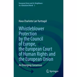 ISBN Whistleblower Protection by the Council of Europe, the European Court of Human Rights and the European Union, English, H ...