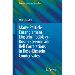 ISBN Many-Particle Entanglement, Einstein-Podolsky-Rosen Steering and Bell Correlations in Bose-Einstein Condensates book English Hardcover 187 pages