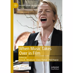 ISBN When Music Takes Over in Film, English, Hardcover, 255 pages