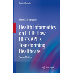 ISBN Health Informatics on FHIR: How HL7's API is Transforming Healthcare book English Hardcover 470 pages