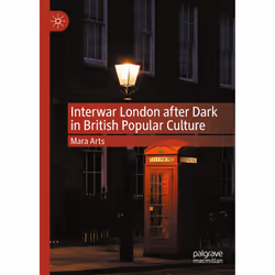 ISBN Interwar London after Dark in British Popular Culture, English, Hardcover, 207 pages