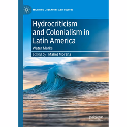 ISBN Hydrocriticism and Colonialism in Latin America, English, Hardcover, 192 pages
