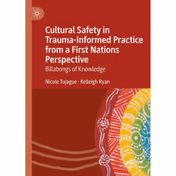 ISBN Cultural Safety in Trauma-Informed Practice from a First Nations Perspective, English, Hardcover, 287 pages