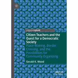 ISBN Citizen Teachers and the Quest for a Democratic Society, English, Hardcover, 109 pages