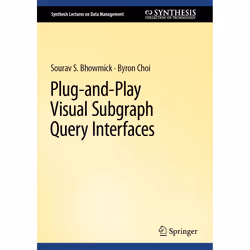 ISBN Plug-and-Play Visual Subgraph Query Interfaces, English, Hardcover, 168 pages