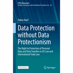 ISBN Data Protection without Data Protectionism, English, Hardcover, 431 pages