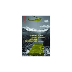 ISBN Turning Point in Timber Construction : A New Economy
