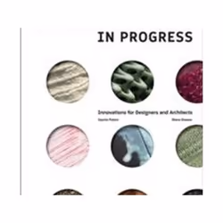 ISBN Materials in Progress : Innovations for Designers and Architects, Art & design, English, Hardcover, 272 pages