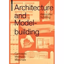 ISBN Architecture and Modelbuilding : Concepts, Methods, Materials, English, 250 pages