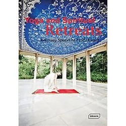ISBN Yoga and Spiritual Retreats: Relaxing Spaces to Find Oneself (Dreaming of) book English Hardcover
