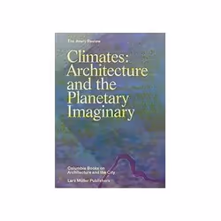 ISBN Climates: Architecture and the Planetary Imaginary The Avery Review: Columbia Books on Architecthe C, Educational, Engli ...