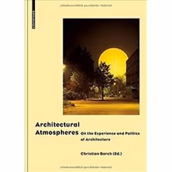 ISBN Architectural Atmospheres : On the Experience and Politics of Architecture, English, Hardcover, 112 pages