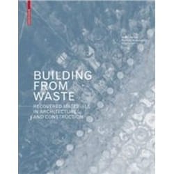 ISBN Building from Waste : Recovered Materials in Architecture and Construction book Art & design English Hardcover 200 pages