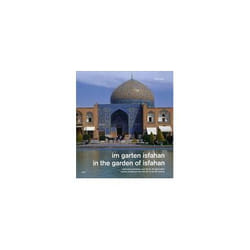 ISBN In the Garden of Isfahan : Islamic Architecture from the 16th to the 18th Century