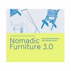ISBN Nomadic Furniture 3.0 : New Liberated Living, Art & design, English, Hardcover, 272 pages