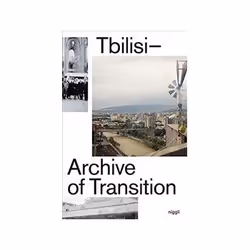 ISBN Tbilisi: Archive of Transition, Educational, English, Paperback, 192 pages