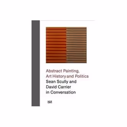 ISBN Sean Scully and David Carrier in Conversation, Art & design, English, Hardcover, 180 pages