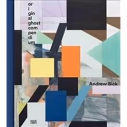 ISBN Andrew Bick - Original/ghost/compendium, English, Hardcover, 160 pages