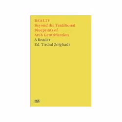 ISBN Realty: Beyond the Traditional Blueprints of Art & Gentrification: A Reader, Art & design, English, 220 pages